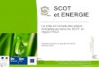 SCOT et ENERGIE › IMG › pdf › presentation_… · 2 Sommaire 1- Présentation générale des objectifs de la démarche : Analyse de SCoT référents la prise en compte de l'énergie
