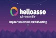 Rapport d’activité crowdfunding - HelloAsso · LE CROWDFUNDING SUR L’ANNÉE 2018. 8 HelloAsso est destinée aux associations, fondations et fonds de dotation dont le siège est