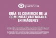 GUÍA: EL COMERCIO DE LA COMUNITAT …a...Contribución del comercio al por menor a la economía El comercio minorista dinamiza la economía de la Comunitat Valenciana en el año 2018