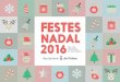 FESTES NADAL 2016 - WordPress.com · celebrar Nadal i el canvi d’any, un any 2016 al qual deim adéu amb la mà, somrient a les coses bones que ens han regalat aquests 365 dies