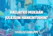 HALUATKO MUKAAN JULKISIIN HANKINTOIHIN? · 2020-01-13 · yrityksille ja hankintayksiköille (kunnat, julkiset organisaatiot) hankintojen eri vaiheissa. Hankintaneuvoja auttaa sinua