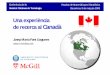 Una experiència de recerca al Canadàblogs.iec.cat/sct/wp-content/uploads/sites/19/2011/02/...• Importacions: $394,4 mil milions (54,1% EUA) • PIB per càpita: $38.200 (Espanya