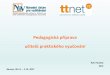 Pedagogická příprava - NUV.cz › uploads › TTnet › 2017 › 01._PANICEK_PETR.pdf · 2018-01-03 · Které znalosti a dovednosti podle Vás potřebuje při své práci učitel