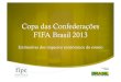 Copa das Confederações FIFA Brasil 2013 · Os R$ 9,1 bilhões referem-se ao investimento em infraestrutura realizado até o início da Copa das Confederações (jun/2013), o que