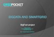 GRIDPOCKET - Big Data Paris 2020 › documents › Filip-Gluszak-GRIDPOCK… · BIG Data Analytics of Digital FOOTprints . BigFoot project consortium ! Eurecom (France) Project leader