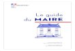 Le guide du Maire...ISBN : 978-2-11-155544-0 Conception graphique et réalisation : Cursives, Paris Achevé d’imprimer en France en mai 2020 Le guide du Maire ISBN : 978-2-11-155544-0