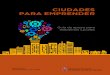 CIUDADES PARA EMPRENDER - Municipios · taría de Emprendedores de la Secretaría de Emprendedo- ... miento y mentoría para los emprendedores y la consolida-ción de la comunidad