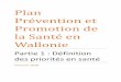 Plan Prévention et Promotion de la Santé en Wallonie · 4 Ce Plan de prévention et de promotion de la Santé a pour ambition de contribuer à l’amélioration de l’état de