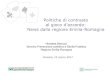 Politiche di contrasto · • il Coordinamento Regionale degli Amministratori dell’Emilia-Romagna per contrastare il gioco d’azzardo costituito da ANCI e LEGAUTONOMIE Emilia-Romagna