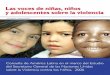 Las voces de niñas, niños - UNICEF1).pdf · Las voces de niñas, niños y adolescentes sobre la violencia versión resumida Consulta de América Latina en el marco del Estudio del