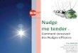 Comment concevoir des Nudges efficaces...8 DiSCoLoire 2016 « Nudge me Tender : Comment concevoir des Nudges efficaces » Quelques problématiques traitées Encourager la télé-déclaration