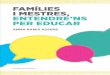 ANNA RAMIS ASSENS FAMÍLIES I MESTRES, ENTENDRE’NS PER …eumoeditorial.com/tasts/Families_mestres_presentacio.pdf · de whatsapp de pares i mares, els festivals escolars i les