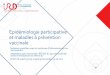 Epidémiologie participative et maladies à prévention vaccinale › sites › default › files › participatory... · 2019-05-19 · Epidémiologie participative et maladies à
