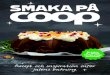 SMAKA PÅ - Coop › ... › smakapacoop_baka.pdf · 2019-01-11 · 100 g polkagrisar, krossade Blanda ihop de torra ingredienserna. Vispa smör, farinsocker och strösocker poröst