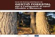 Guia de bones pràctiques de GESTIÓ FORESTALde redactar les directrius per a l’adaptació dels boscos de Menorca al canvi climàtic2. Aquestes directrius marquen uns objectius bàsics