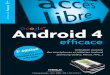 Android 4 efficace - static.fnac-static.com · numéro 1 est Samsung, c’est bien Google qui, avec son système d’exploita-tion Android, l’a pour le moment emporté sur Apple