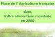 Plae de l’ Agiultue fançaise - interactif-agriculture.org › media › images › DiapoB...Passion Céréales – Nou i 9 millia ds d’hommes en 2050 Enjeux géostratégiques