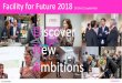 Discover New Ambitions - FMN 13 november Partnerdeck Discover New Ambitions. Facility for Future 2018