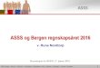 ASSS og Bergen regnskapsåret 2016...ASSS: Bergen –Bærum –Drammen - Fredrikstad –Kristiansand - Oslo –Sandnes –Stavanger –Tromsø -Trondheim ASSS 22 Pleie- og omsorg: