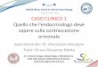 CASO CLINICO 1 - SIE › public › pdf › w...CASO CLINICO 1 Quello che l’endocrinologo deve sapere sulla contraccezione ormonale Specializzando: Dr. Alessandro Bisceglia Tutor: