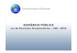 AUDIÊNCIA PÚBLICA LDO 2018 CÂMARA€¦ · AUDIÊNCIA PÚBLICA Câmara Municipal de Florianópolis Lei de Diretrizes Orçamentárias -LDO -2018 . Lei de Diretrizes Orçamentárias