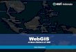 WebGIS - Esri › acton › attachment › ... · PDF file ArcGIS Collector for ArcGIS Navigator for ArcGIS ArcGIS for Desktop Workflow Workforce for ArcGIS Kerja Drone2Map for ArcGIS