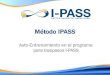 Método IPASScicsp.org/.../uploads/2020/04/Autoentrenamiento-IPASS.pdf · 2020-04-07 · 5 1. Determinar que información se va a pasar 2. Estandarizar el método 3. No sólo escrito,