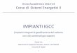 Anno Accademico 2013-14 Corso di Sistemi Energetici II · 2016-01-22 · 1 Anno Accademico 2013-14 Corso di Sistemi Energetici II _____ IMPIANTI IGCC (impianti integrati di gassificazione