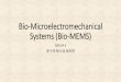 Bio-MicroElectroMechanical Systems (Bio-MEMS)cc.ee.ntu.edu.tw/~ultrasound/belab/midterm_oral_files/2015_104_1/1… · technology •unable to efficiently allow combinatorial testing