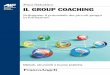 Group Coaching. IL GROUP COACHING - Pina Sabatino › wp-content › uploads › 2019 › 05 › Group-C… · IL GROUP COACHING Sviluppare il potenziale dei piccoli gruppi in formazione