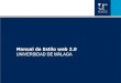 Manual de Estilo web 2 - Inicio - Universidad de Málaga · 2015-03-02 · Manual de Estilo web 2.0 UNIVERSIDAD DE MÁLAGA. 1. INTRODUCCIÓN ... ESTILO VISUAL CREACIÓN DE CONTENIDOS