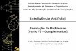 Inteligência Artificial - Universidade Federal de Campina ...joseana/IAPos_NA11.pdf · de diversas ferramentas computacionais para a solução de problemas e estratégias de coordenação