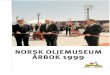 Norsk Oljemuseum | Norsk Oljemuseum€¦ · opprettet Stavanger formannskap oljemuseumsutvalget — og i 1978 Stavanger bystyre et prin- sippvedtak om å etablere Norsk Oljemuseum