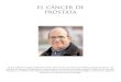 EL CàNCER DE PRòSTATA · El càncer de pròstata és el segon tumor més freqüent entre els homes: a Catalunya, dos de cada quinze homes són diag-nosticats d’aquesta malaltia
