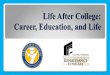 Life After College: Career, Education, and Life...From Their Career 64% say it’s a priority for them to make the world a better place. 79% would want a boss to serve as a coach or