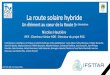 La route solaire hybride - CoTITA · La route solaire hybride Un élément au cœur de la Route 5e Génération Nicolas Hautière IPEF - Chercheur Sénior HDR - Directeur du projet