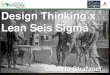 Design Thinking x Lean Seis Sigma - Consultoria · Design Thinking x Lean Seis Sigma Gilberto Strafacci . Palestra Dinâmica Conteúdo Relevante Não vender consultoria ... 3 0 ,0