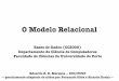bd modelo relacional - DCCedrdo/aulas/bd/teoricas/... · Bases de Dados O Modelo Relacional Uma relação é um conjunto de tuplos, que pode ser representada na forma de tabela, com