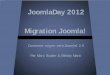 JoomlaDay 2012 Migration Joomla! · 2017-12-08 · Kunena avec installation complète Nécessite l'installation du fichier langue FR • K2 • JomSocial • JoomComment • redFORM