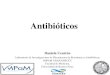 Generalidades de Antibiأ³ticos Clase 7...آ  Instituto de Investigaciones en Microbiologأ­a y Parasitologأ­a