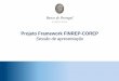 Projeto Framework FINREP-COREP · Reporte do COREP (incluindo Leverage e Liquidity (1º nível) 4-2014 Testes com EBA 3-2014 EBA - Entrega Taxonomias (final) 11-2013 Cronograma da