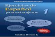 Ejercicios de Español 1 · 2020-02-19 · Ejercicios de Español para extranjeros 1 Catalina Moreno E. Exercices d'espagnol Spanish Exercises Esercizi di spagnolo IS Y. Ejercicios