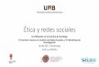 Ética y redes sociales - pagines.uab.cat · Ética y análisis de redes sociales/personales (ii) •Un problema adicional es la imposibilidad de abandonar la investigación (Declaración