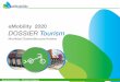 eMobility 2020 DOSSIER Tourism · Mas de 120 Estaciones/Hoteles en 20 ciudades con un Parque superior a 1000 Vehículos eMobility es una solución a medida para facilitar el servicio