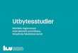 Presentation utbytesstudier KSM Utbytesstudier 2016-12-04 4 1. Personlig utveckling 2. أ–kad omvأ¤rldsfأ¶rstأ¥else