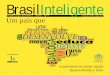 Brasil Inteligente é · 2 Brasil Inteligente Integrantes da diretoria da CNTU em reunião prévia ao lançamento da campanha Brasil Inteligente, que visa a transformação do País
