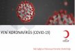 YENİ KORONAVİRÜS ( OVID-19) - Türk Kızılayı · 2020-04-07 · Yeni KoronavirüsNasıl ulaşır? Hasta bireylerin öksürme ve hapşırmaları ile ortama saçılan damlacıkların,