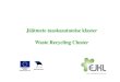 Jäätmete taaskasutamise klaster Waste Recycling Cluster · Klastri partnerid Klastris osaleb 20 partnerit. 17 ettevõtet s.h jäätmete taaskasutamise sektori võtmeettevõtted