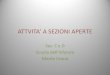 ATTVITA’ A SEZIONI APERTE · 2016-08-01 · molte esperienze in cui mettersi alla prova in modo graduale e specifico.Il gioco proposto ‘la Ragnatela’ ha come obiettivo quanto