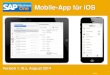 Mobile-App für iOS … · Erstellen der Website basierend auf einem Template Implementieren von Serviceabrufen im Integration Framework von SAP Business One Aufrufen von Script API